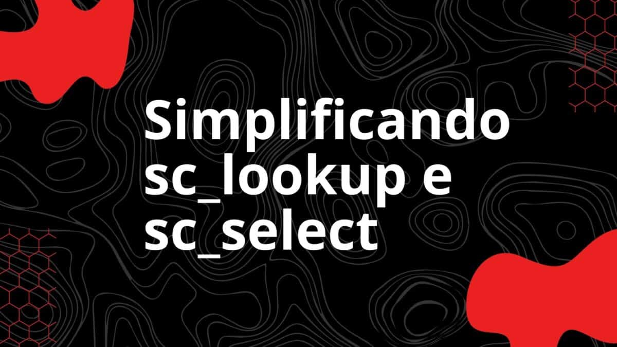 Simplificando sc_lookup e sc_select Capa